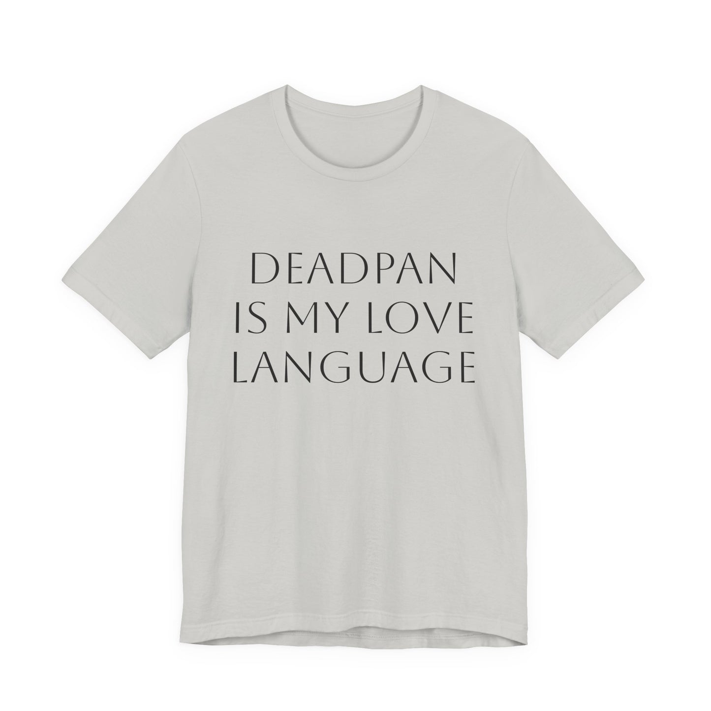 Deadpan Love Language Tee