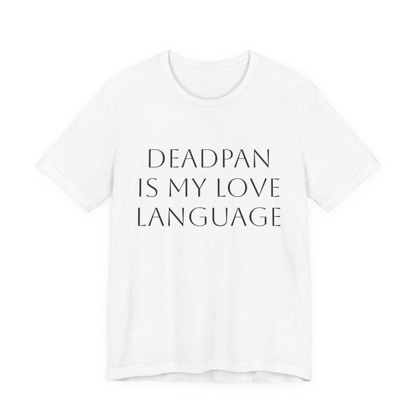 Deadpan Love Language Tee