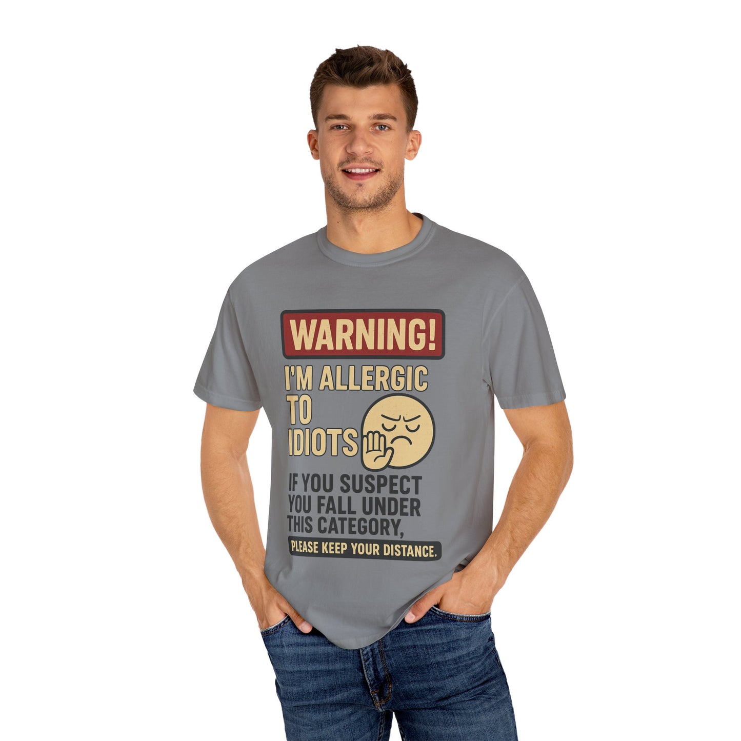 Allergic to Idiots Unisex Garment-Dyed T-shirt