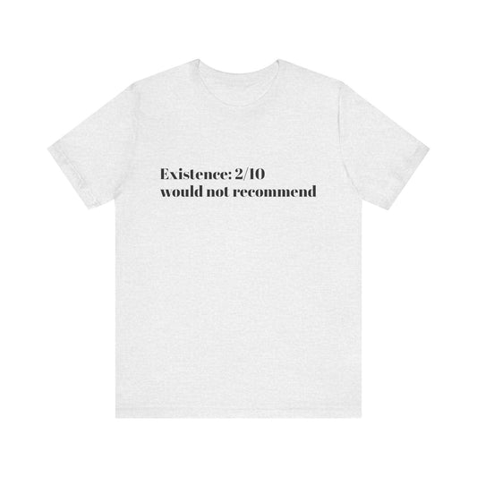 Existence Rating funny t-shirt
