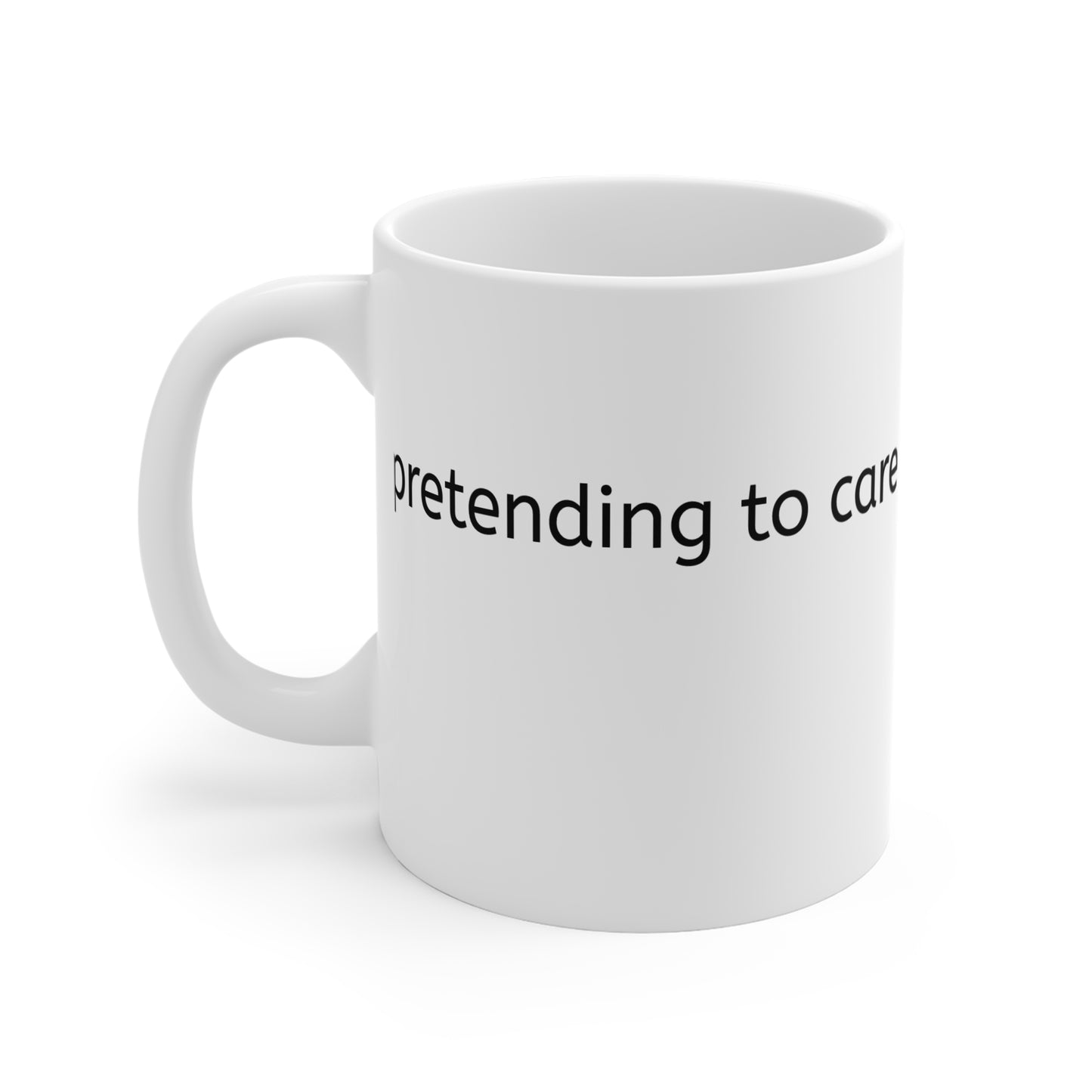 pretending to care Mug