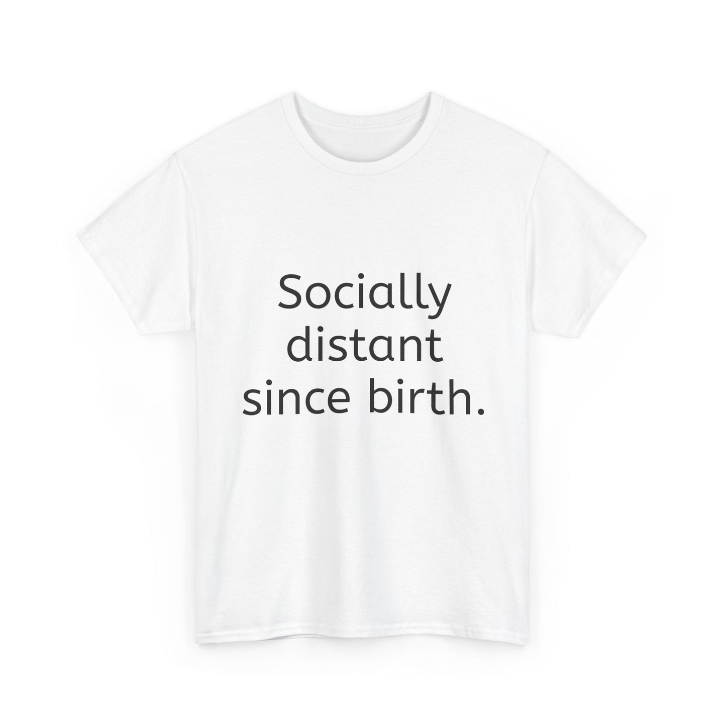 Socially Distant Since Birth Tee