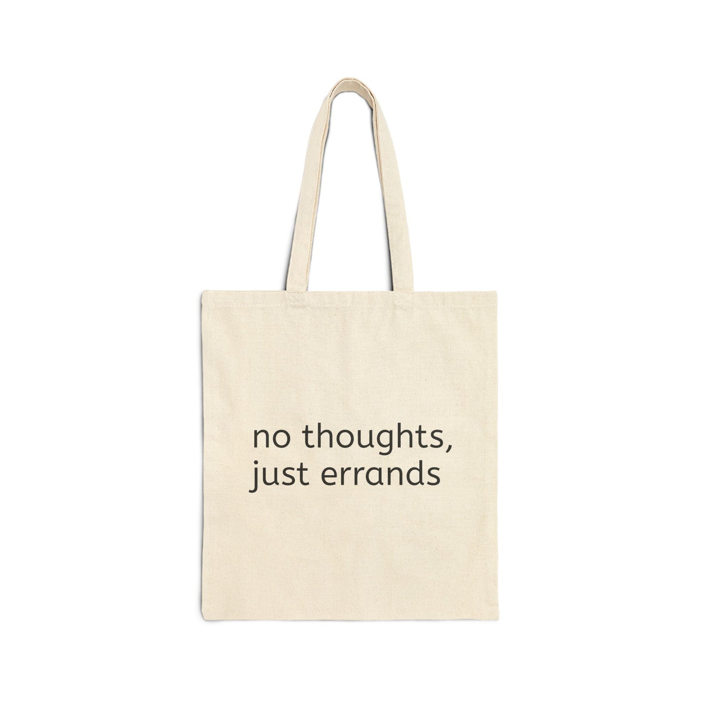 no thoughts, just errands Cotton Canvas Tote Bag
